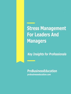 cover image of Stress Management For Leaders and Managers
